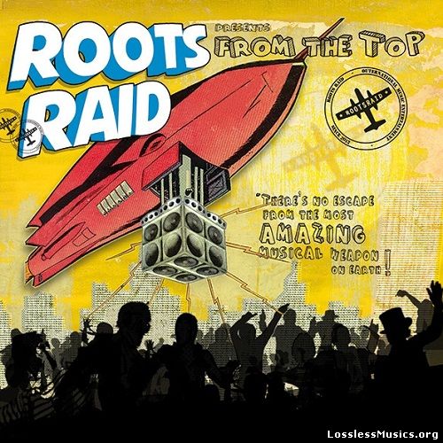 Roots Raid - From the Top (2014)