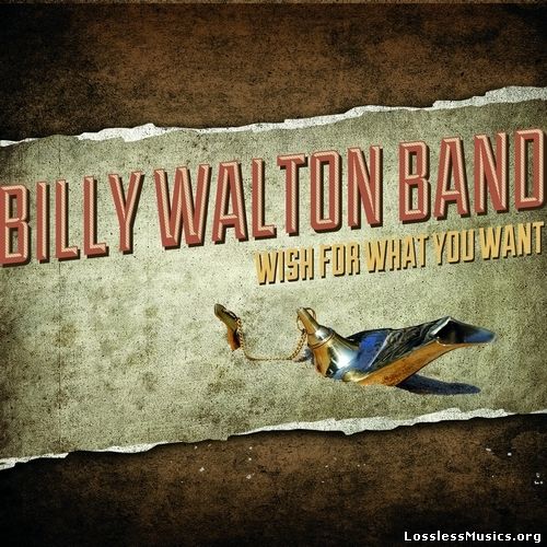 Billy Walton Band - Wish For What You Want (2015)