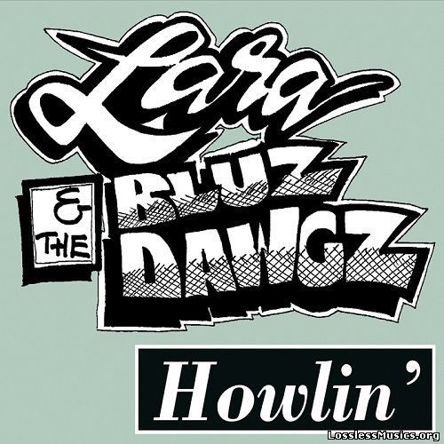 Lara & The Bluz Dawgz - Howlin' (2015)