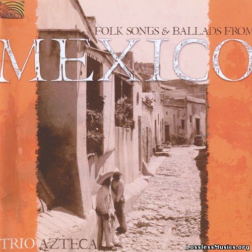 Trio Azteca - Folk Songs from Mexico (2006)