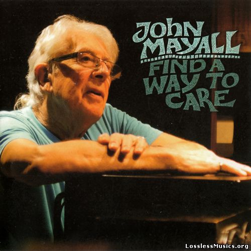 John Mayall - Find A Way To Care (2015)