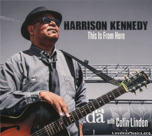 Harrison Kennedy (with Colin Linden) - This Is From Here (2015)