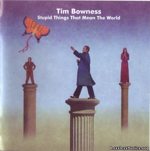 Tim Bowness - Stupid Things that Mean the World (2015)