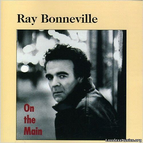 Ray Bonneville - On The Main (1993)