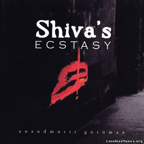 Anandmurti Gurumaa - Shiva's Ecstasy (2007)