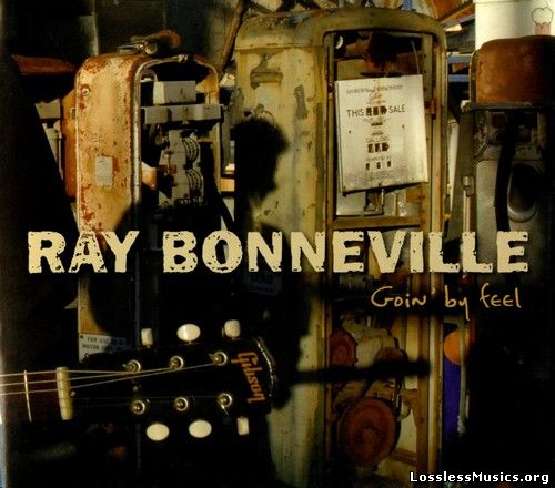 Ray Bonneville - Goin' By Feel (2007)