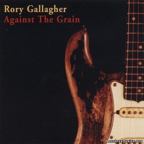 Rory Gallagher - Against the Grain [Reissue 1999] (1975)