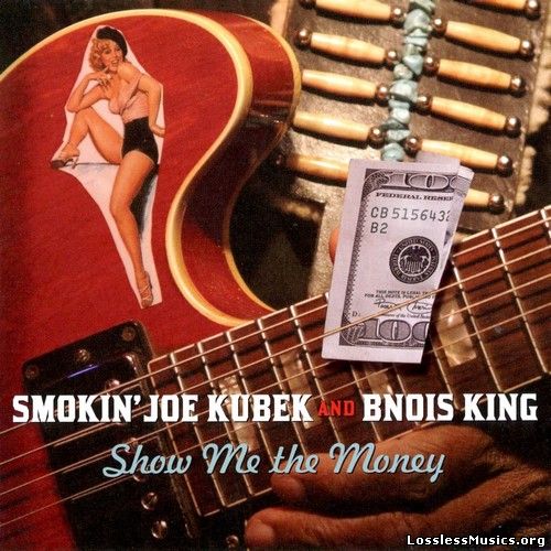 Smokin' Joe Kubek & Bnois King - Show Me The Money (2004)