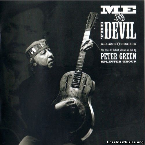 Peter Green Splinter Group - Me and the Devil (2005)