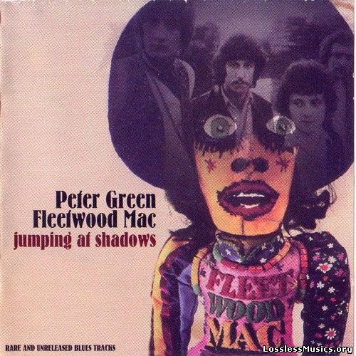 Peter Green & Fleetwood Mac - Jumping At Shadows (2002)