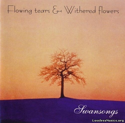 Flowing Tears & Withered Flowers - Swansongs (1996)