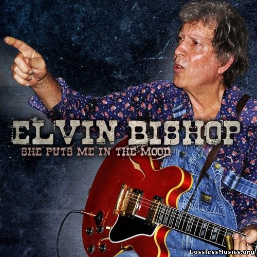 Elvin Bishop - She Puts Me In The Mood (2012)