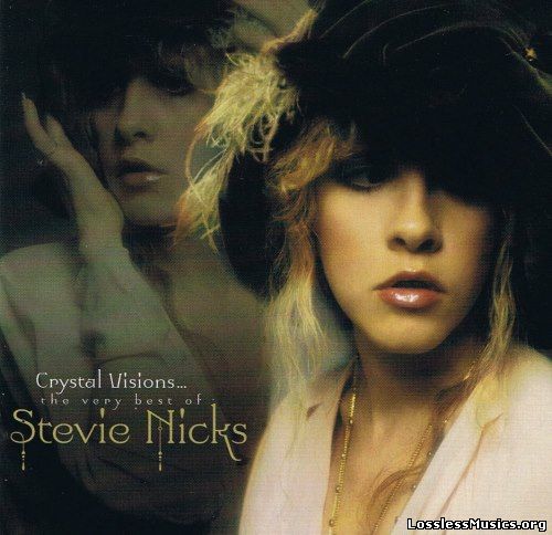 Stevie Nicks - Сrуstаl Visiоns... Тhе Vеrу Веst Оf (2007)