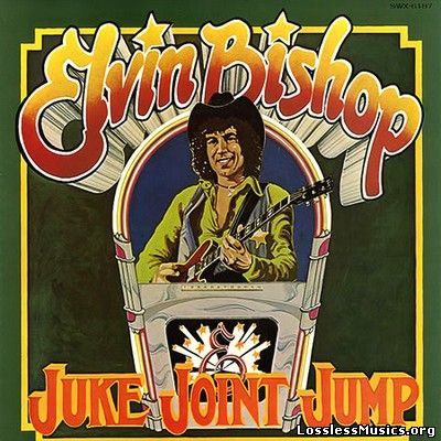 Elvin Bishop - Juke Joint Jump (1975)