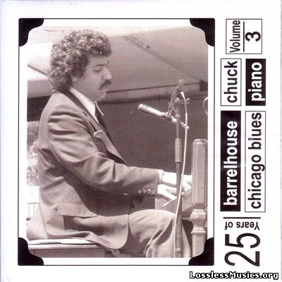 Barrelhouse Chuck - 25 Years Chicago Blues Piano Vol. 3 (2014)