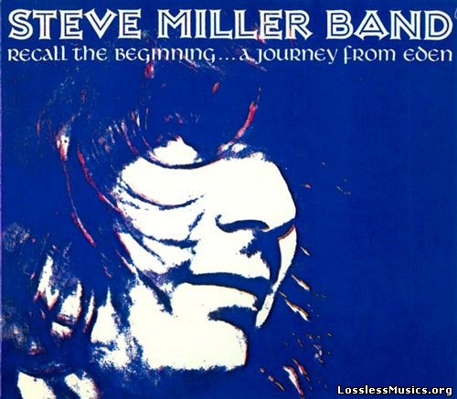 Steve Miller Band - Recall The Beginning... A Journey From Eden (1972)