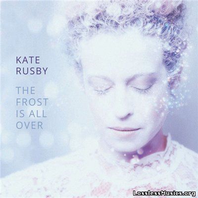 Kate Rusby - The Frost Is All Over [WEB] (2015)