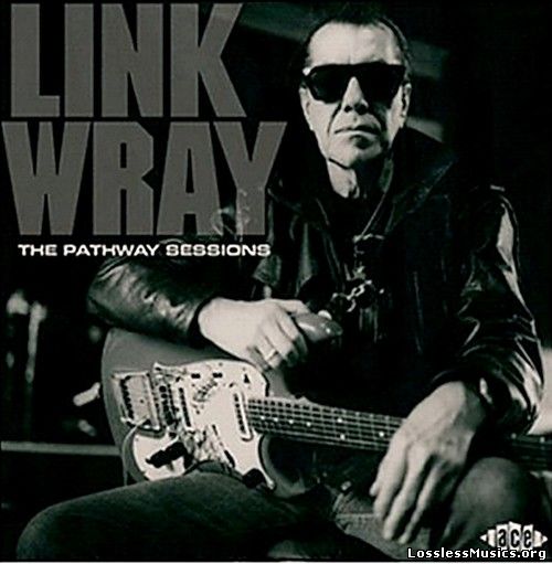 Link Wray - The Pathway Sessions (2007)