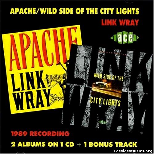 Link Wray - Apache & Wild Side Of The City Lights (1990)
