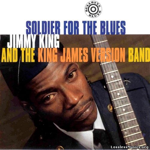 Little Jimmy King & The King James Version Band - Soldier For The Blues (1997)