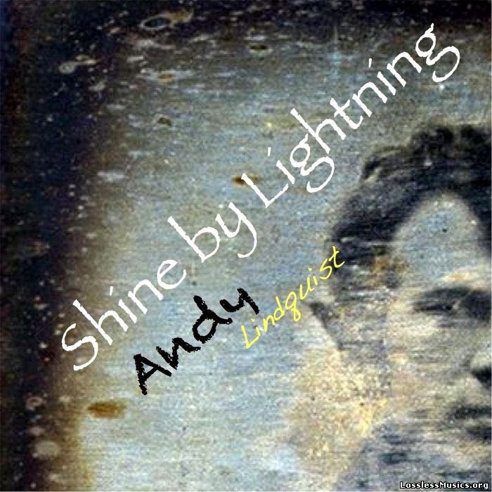 Andy Lindquist - Shine By Lightning (2014)