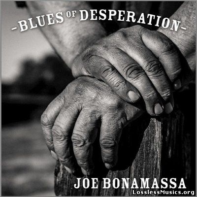 Joe Bonamassa - Blues Of Desperation [WEB] (2016)