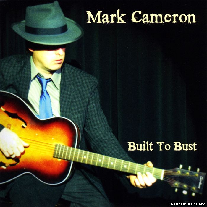 Mark Cameron - Built To Bust (2011)