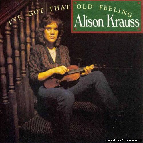 Alison Krauss - I've Got That Old Feeling (1990)
