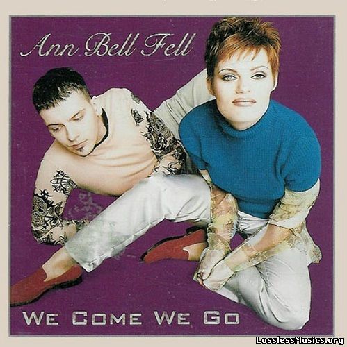 Ann Bell Fell - We Come We Go (1996)