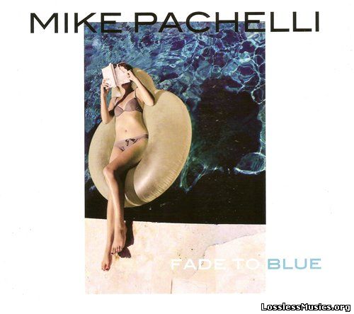 Mike Pachelli - Fade to Blue (2016)