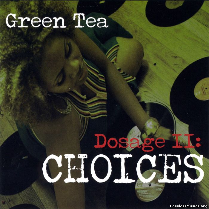 Green Tea - Dosage II: Choices (2008)