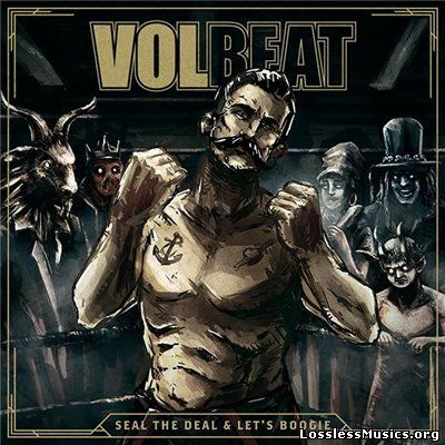 Volbeat - Seal The Deal & Let's Boogie [Deluxe Edition] [WEB] (2016)