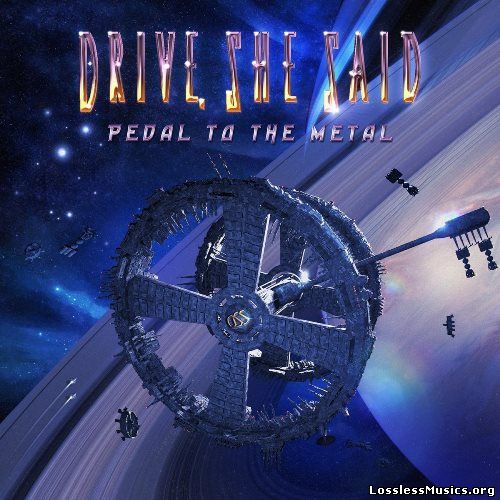 Drive, She Said - Pedal to the Metal (2016)