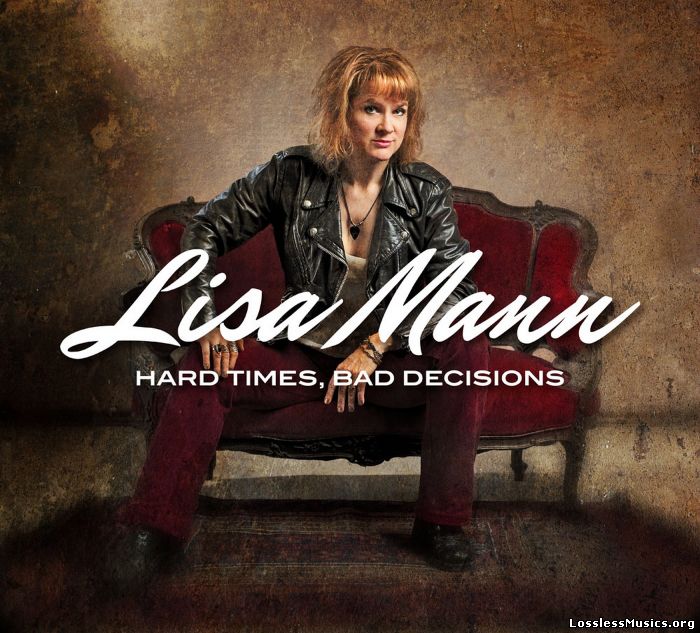 Lisa Mann - Hard Times, Bad Decisions (2016)