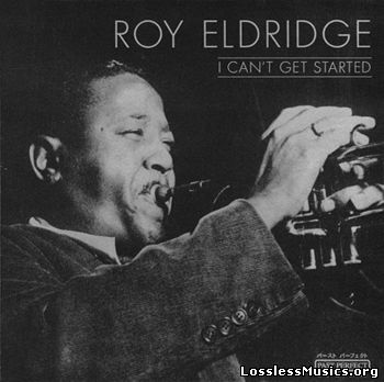 Roy Eldridge - I Can't Get Started (2002)