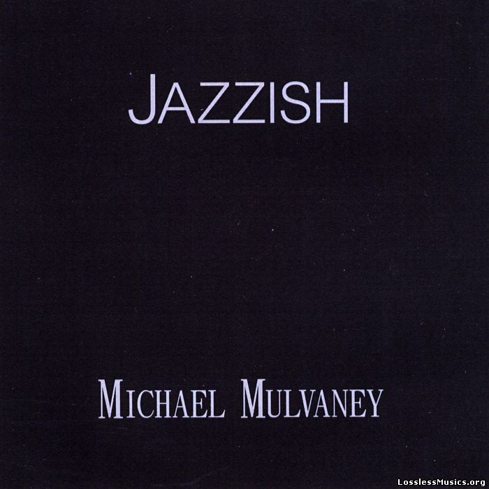 Michael Mulvaney - Jazzish (2016)