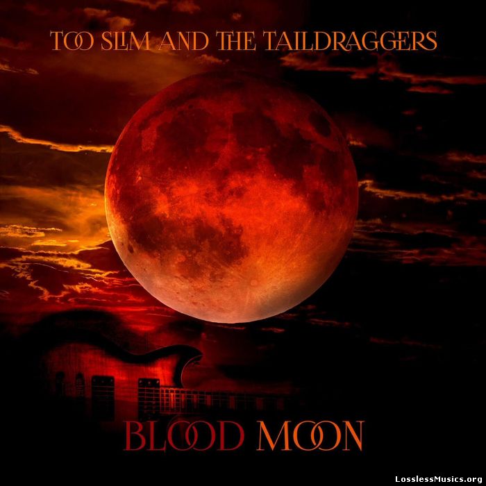 Too Slim & The Taildraggers - Blood Moon (2016)