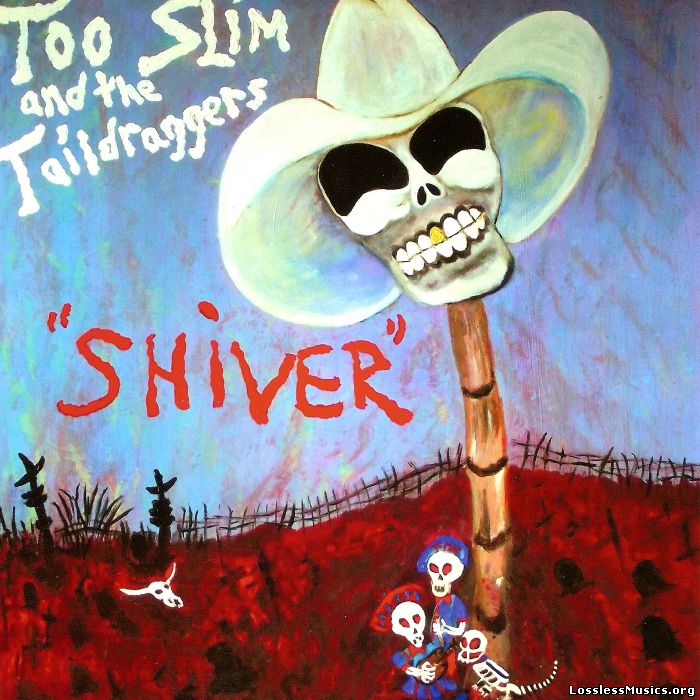 Too Slim & The Taildraggers - Shiver (2011)