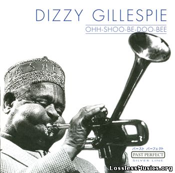 Dizzy Gillespie - Ohh-Shoo-Be-Doo-Bee (2001) [mono]