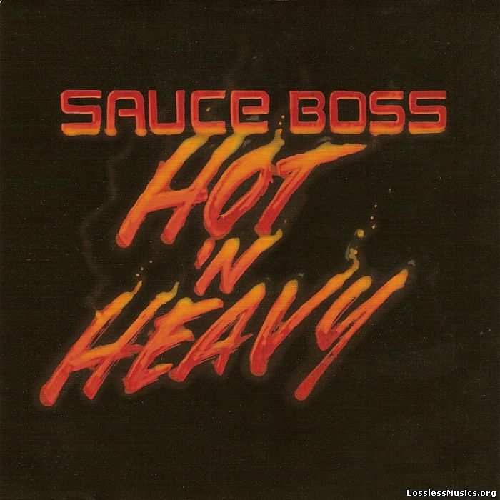 Sauce Boss (Bill Wharton) - Hot 'n Heavy (2010)