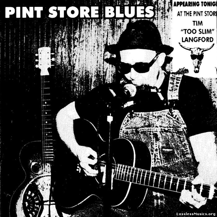 Tim ''Too Slim'' Langford - Pint Store Blues (1999)