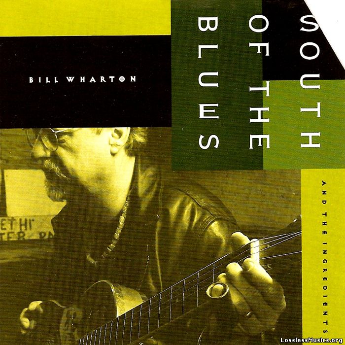 Bill Wharton (Sauce Boss) and the Ingredients - South Of The Blues (1994)