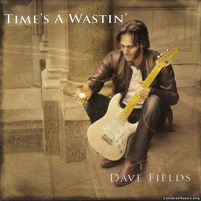 Dave Fields - Time's A Wastin' (2007)
