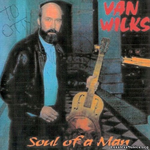 Van Wilks - Soul of a Man (1995)