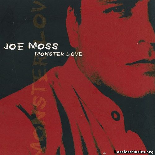 Joe Moss - Monster Love (2003)