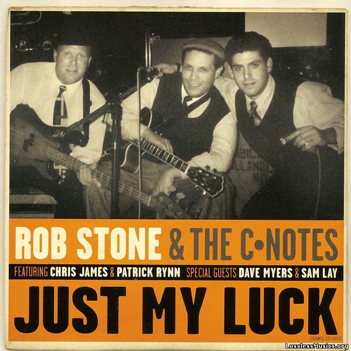 Rob Stone & The C-Notes - Just My Luck (2003)
