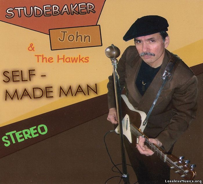 Studebaker John & The Hawks - Self-Made Man (2006)
