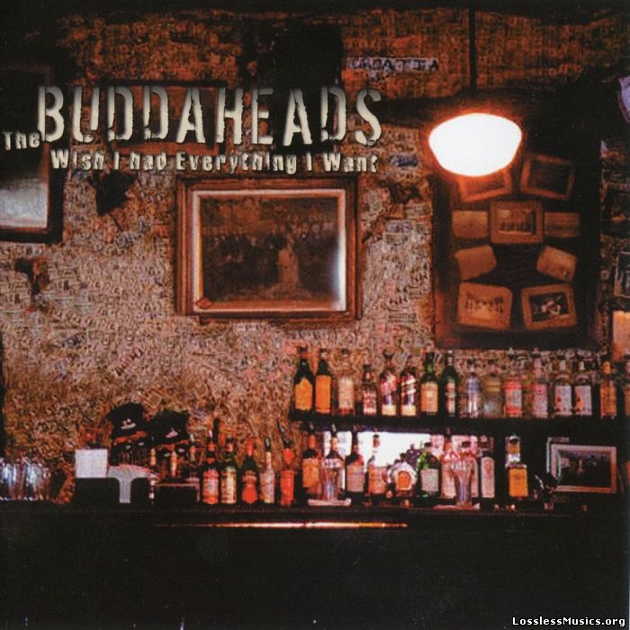 The Buddaheads - Wish I Had Everything I Want (2011)