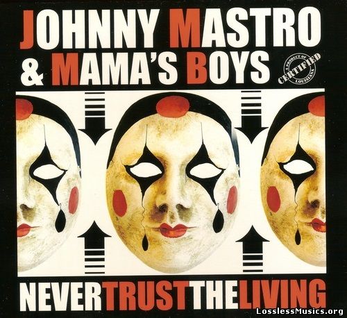 Johnny Mastro & Mama's Boys - Never Trust the Living (2016)