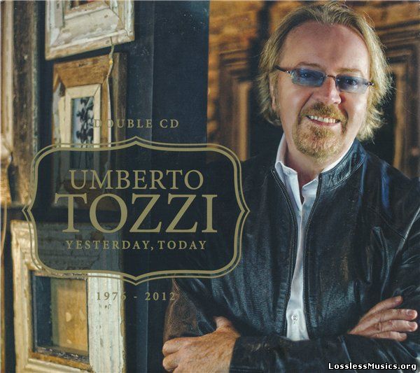 Umberto Tozzi - Yesterday, Today: 1976 - 2012 (2012)